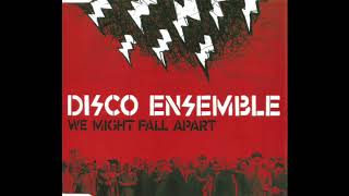 Disco Ensemble - We Might Fall Apart (FULL SINGLE)