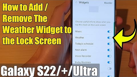 Galaxy S22/S22+/Ultra: How to Add/Remove The Weather Widget to the Lock Screen