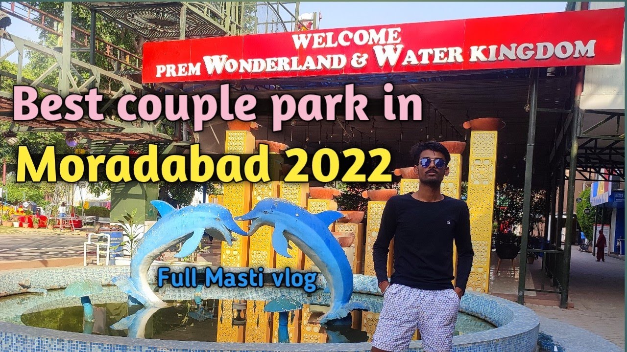 PREM WONDERLAND IN MORADABAD 2022 PREM WONDERLAND WATER KINGDOM