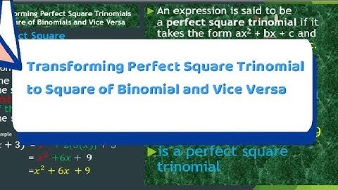Transforming Square of Binomial to Perfect Square Trinomial and Vice Versa