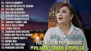 Full Album Pop Manado Pilihan Terbaik & Populer - Isty Julistry