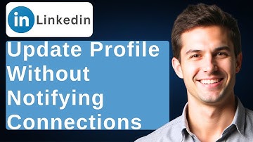 How To Update Your Linkedin Profile Without Notifying Your Connections [2025 Guide]