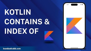 KOTLIN CONTAINS & INDEX OF