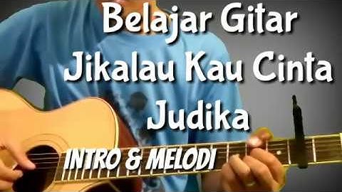 Belajar gitar Jikalau Kau Cinta-judika || Chord, Intro& melodi