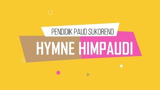 HYMNE HIMPAUDI dan MARS HIMPAUDI oleh paduan suara pendidik PAUD SUKORENO