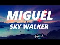 Miguel  sky walker ft travis scott lyrics