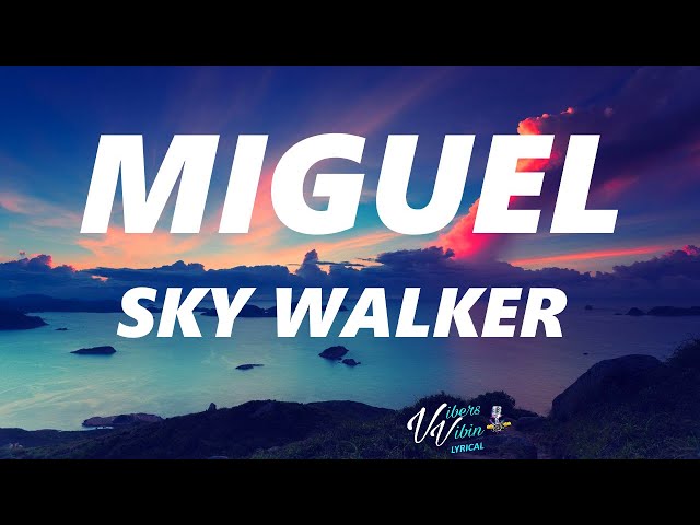 Miguel - Sky Walker ft Travis Scott (Lyrics) class=