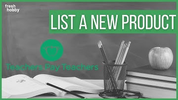 How to Create a Product Listing on Teachers Pay Teachers (Quick Beginner
