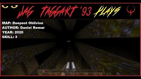 Jag Taggart Plays a Quake Map: "Deepest Oblivion" (2020)
