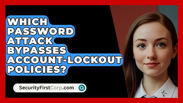 Which Password Attack Bypasses Account-Lockout Policies? - SecurityFirstCorp.com