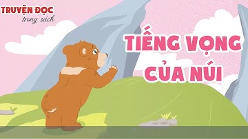 Tiếng vọng của núi - The echo of the mountain | Tiếng Việt 1, tập 2 | Kết nối tri thức với cuộc sống
