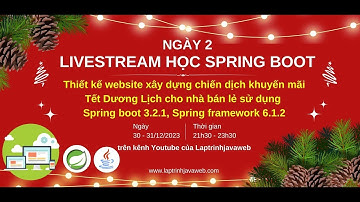 Bài 2: Livestream học lập trình java spring boot 3.2.1 thiết kế website cho chiến dịch khuyến mãi