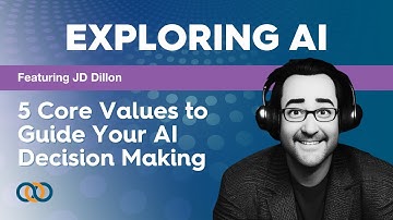 5 Core Values That Should Guide Your AI Decision Making