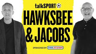 talkSPORT Live: Hawksbee & Jacobs | 31-Aug-26