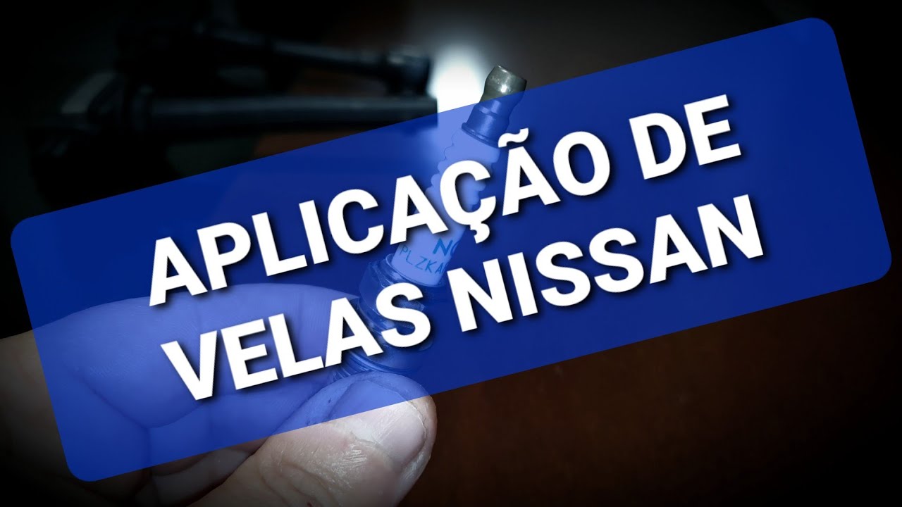 Aplicação correta de velas em Nissan  e cuidado com falsificação