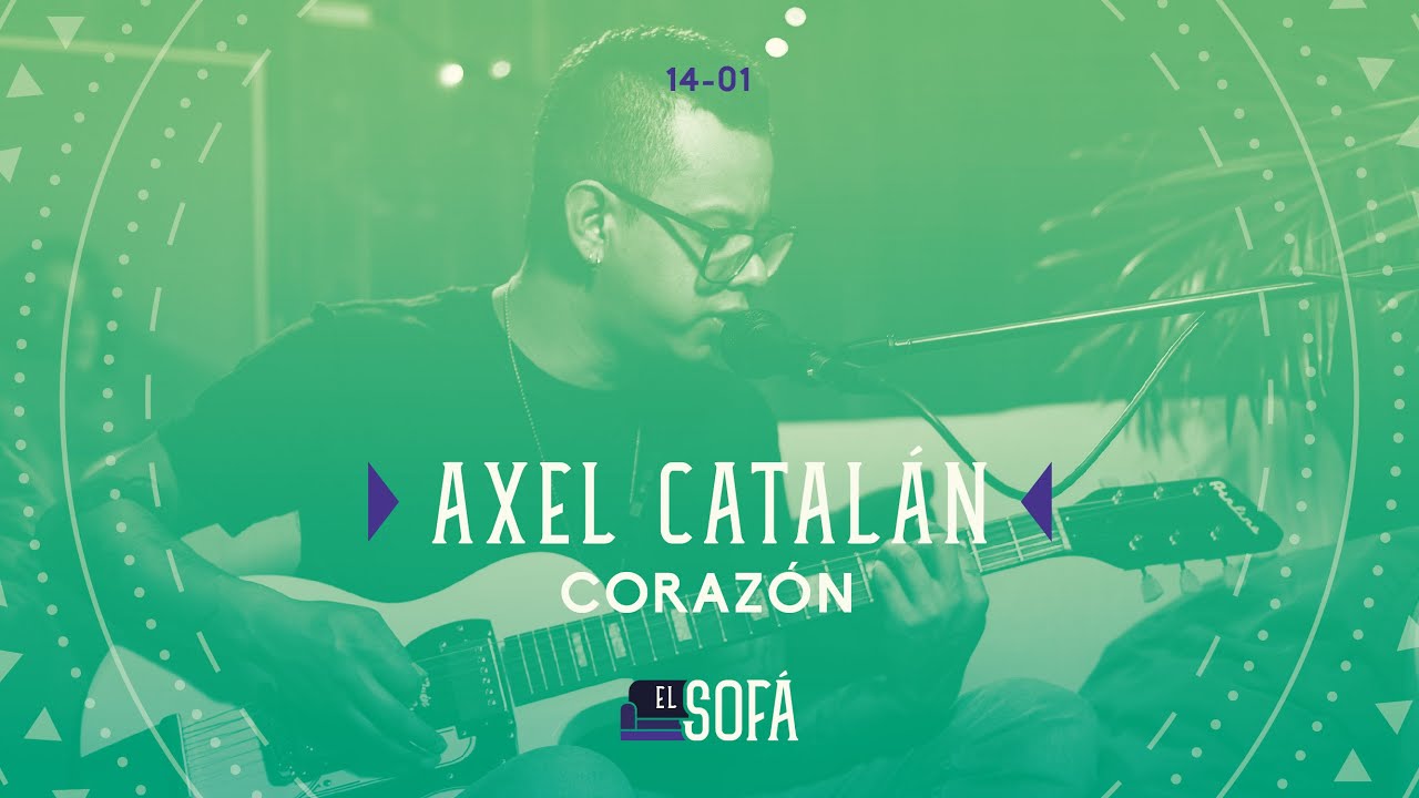 Axel Catalán - Corazón (En vivo desde El Sofá) - thptnganamst.edu.vn