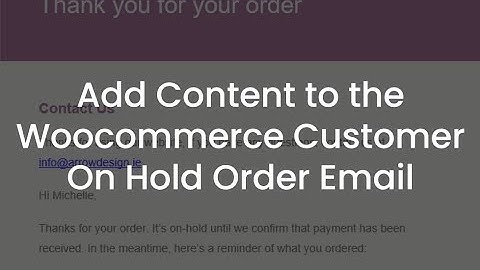 Add Content to the WooCommerce Customer On Hold Order Email