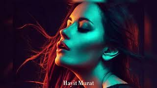 Hayit Murat - Unfogettable Original Mix 