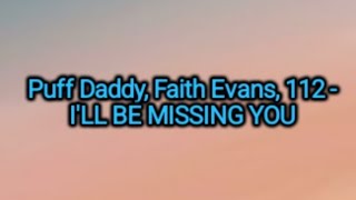 Puff Daddy, Faith Evans, 112 - Ill Be Missing You 