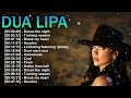 Dua Lipa Songs Playlist 2025