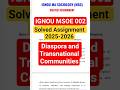 IGNOU MSOE 002 | Solved Assignment 2025-26 | Diaspora and Transnational Communities #msoe #ignou