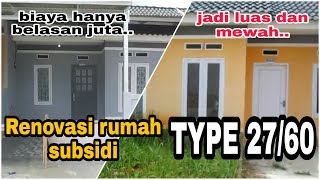 RENOVASI RUMAH SUBSIDI TYPE 27/60||Biaya Hanya Belasan Juta Rumah Jadi Luas Dan Mewah