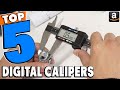 Top 7 Best Digital Calipers Review In 2024