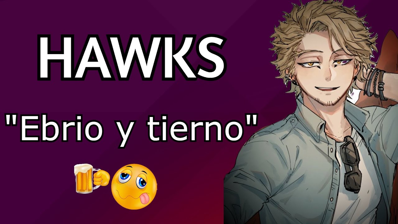 Hawks Ebrio y Tierno - ¿Donde estas bebe? | ASMR | ROLEPLAY