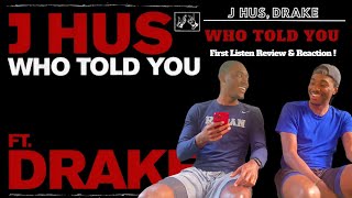 J HUS, DRAKE - WHO TOLD YOU REACTION