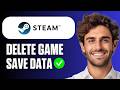 How To Delete Steam Game Save Data (Full Guide 2026)