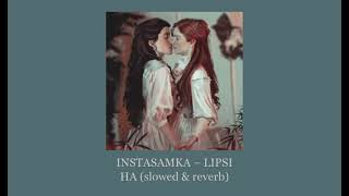 Instasamka Lipsi Ha Slowed & Reverb