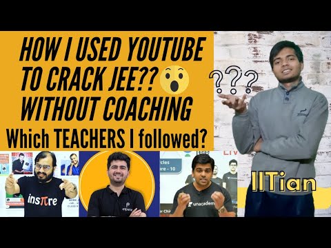 HOW I USED YOUTUBE TO CRACK JEE and GOT INTO IIT WITHOUT COACHING ? | REVEALED | jee mains | jee