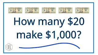 How Many $20 Bills Make $1,000?