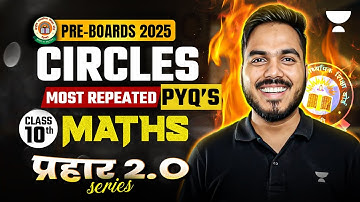 Circles Class 10 Maths | Circles Most Repeated PYQs | By Abhinay Rai