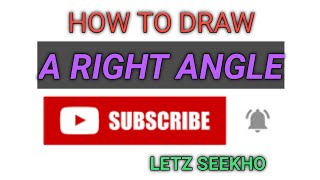 How To Constructdraw A Right Angle Or 90 Degree Angle