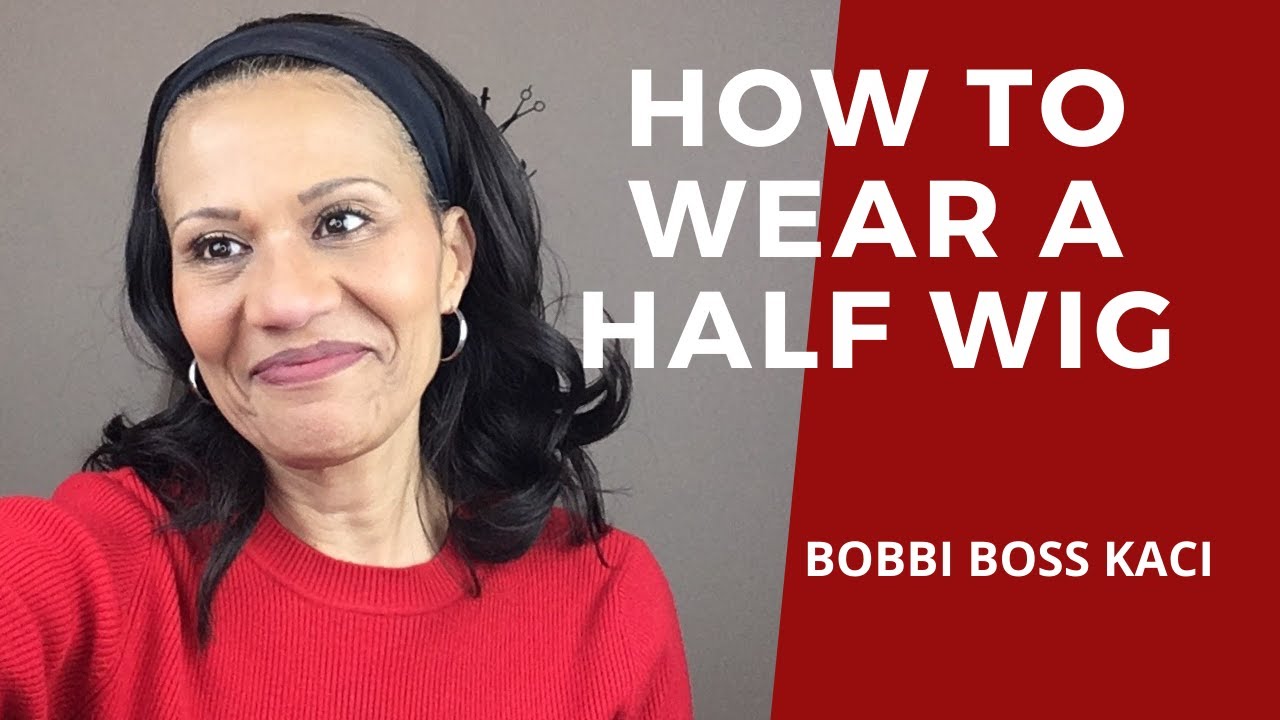 how-to-wear-a-half-wig-bobbi-boss-trendi-kaci-youtube