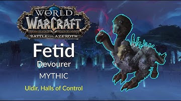 Fetid Devourer Mythic - WW Monk PoV