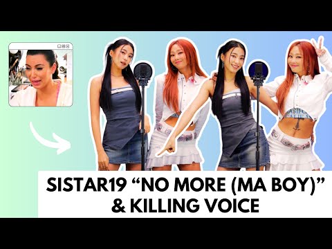 REACTION | 씨스타19(SISTAR19) KILLING VOICE & 'NO MORE (MA BOY)' M/V