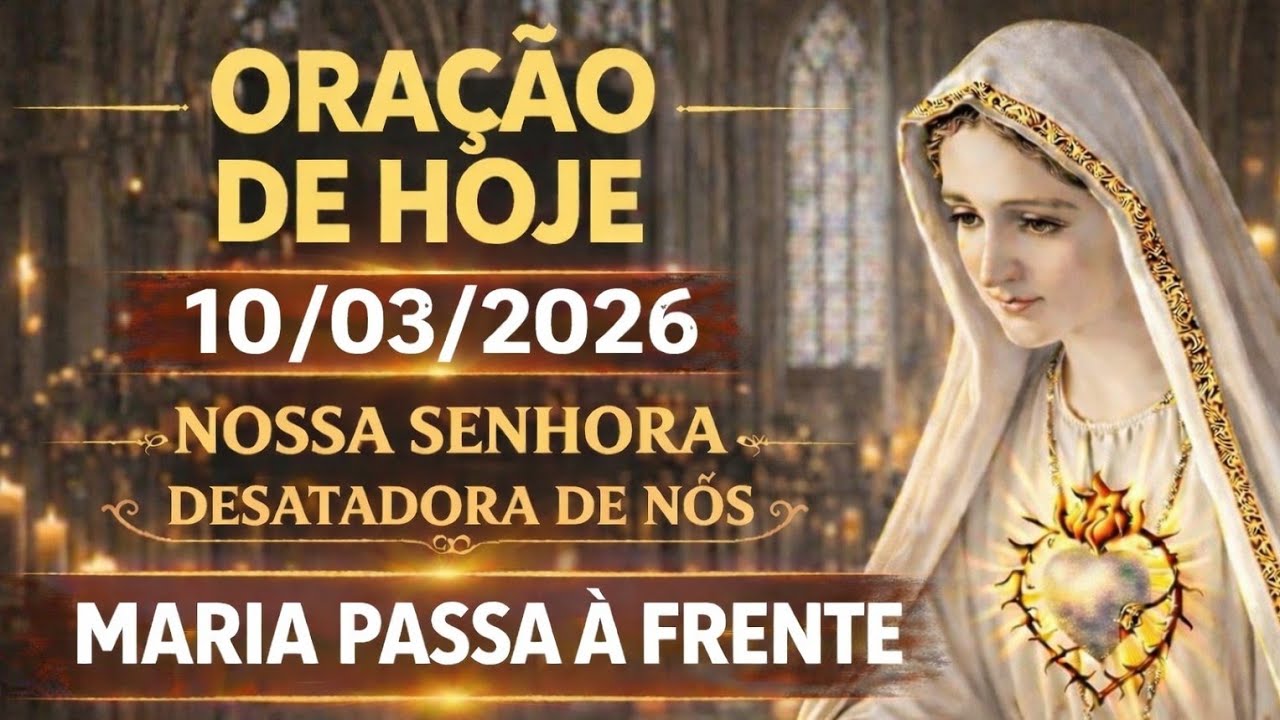 10/03/2026 🌷 REZE COMIGO AGORA | ORAÇÃO COM NOSSA SENHORA INTERCESSORA 
