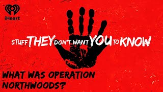 What was Operation Northwoods? | STUFF THEY DON'T WANT YOU TO KNOW
