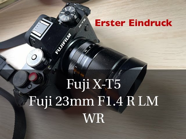 The Fuji X-T5 with the 23mm F1.4 R LM WR - First impressions
