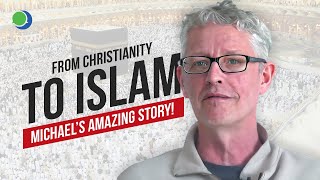From Christianity to Islam | Michael's Amazing Story!