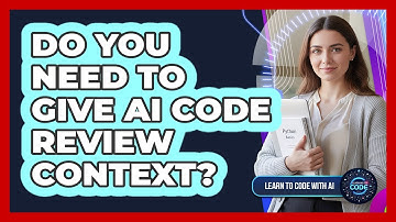 Do You Need To Give AI Code Review Context?