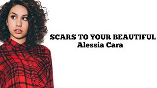 Alessia Cara - Scars to your Beautiful - (lyrics)