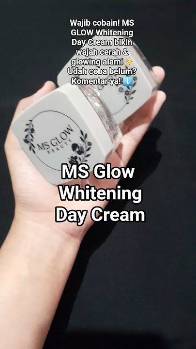 Dulu kusam sekarang glowing!Cuma butuh MS GLOW Whitening Day Cream tiap pagi #MSGlow #DayCreamMSGlow