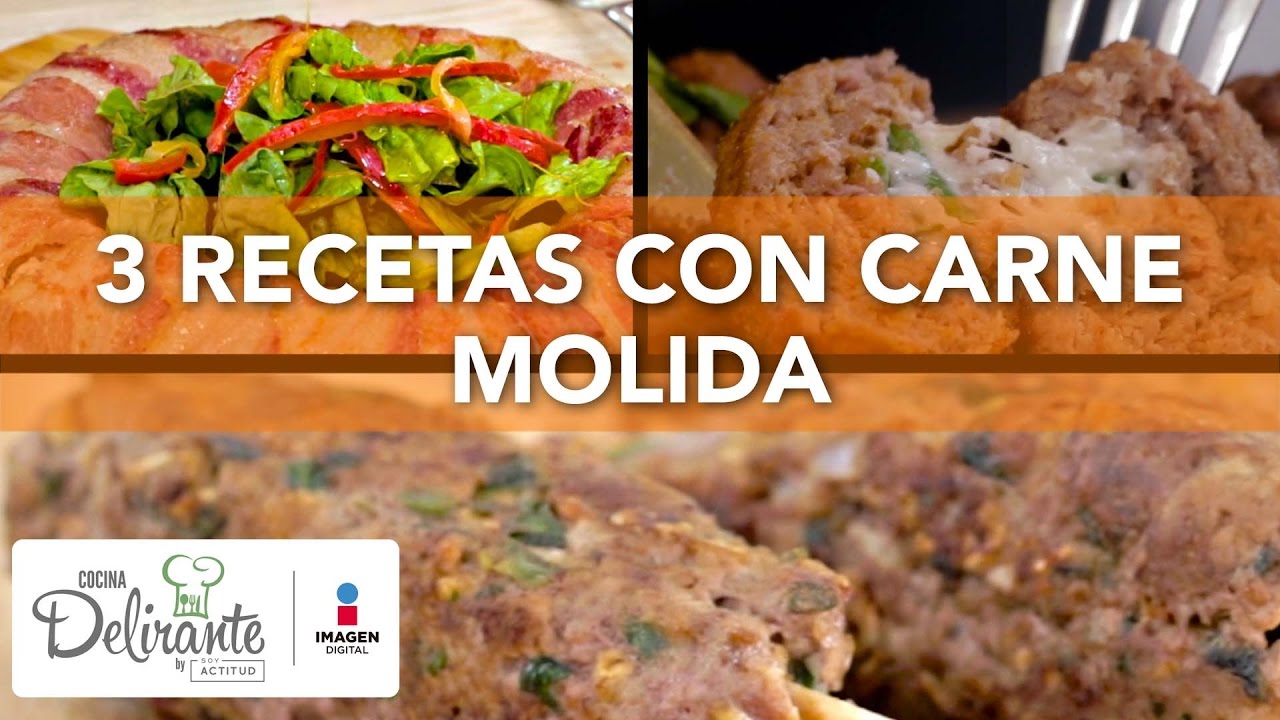 3 Recetas Con Carne Molida Cocina Delirante Youtube