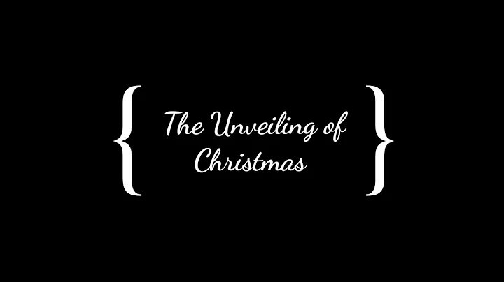 The Unveiling of Christmas - Ptr. Melvin John A. S...