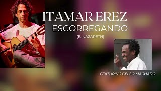 New Single Sept 15Th Itamar Erez Feat. Celso Machado- Escorregandoe.nazareth