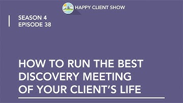 How to Run the Best Discovery Meeting of Your Client