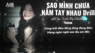 Details Sao Mình Chưa Nắm Tay Nhau (Jerk Drill Mix) - Chu Duyên x Tachi | Audio Drill Lyrics Update